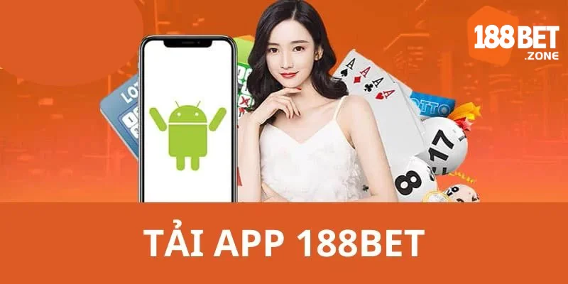 Tải app 188BET - Chơi game siêu nhanh và tiện lợi hàng đầu 1 Lý do nên thực hiện tải app của 188BET về thiết bị