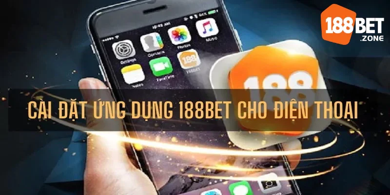 Tải app 188BET - Chơi game siêu nhanh và tiện lợi hàng đầu 2 Hướng dẫn cách thức tải app 188BET đơn giản